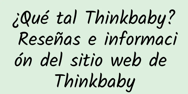 ¿Qué tal Thinkbaby? Reseñas e información del sitio web de Thinkbaby