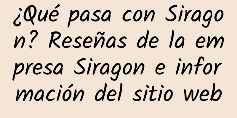 ¿Qué pasa con Siragon? Reseñas de la empresa Siragon e información del sitio web
