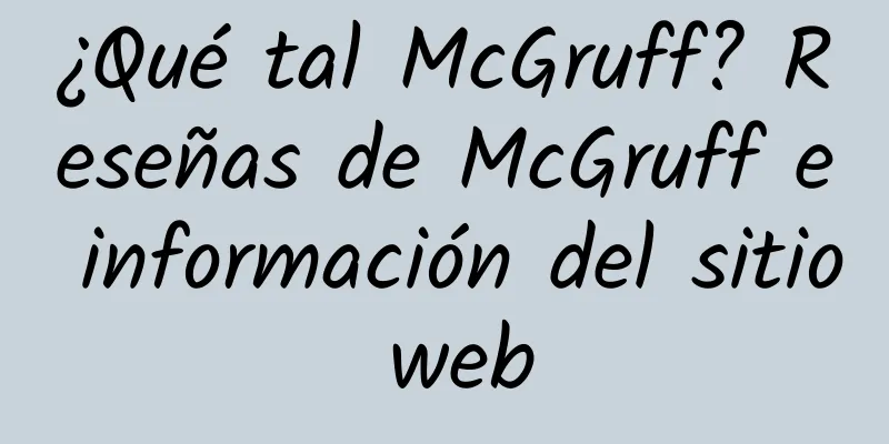 ¿Qué tal McGruff? Reseñas de McGruff e información del sitio web