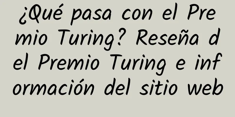 ¿Qué pasa con el Premio Turing? Reseña del Premio Turing e información del sitio web