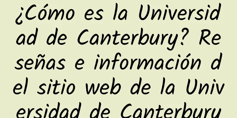 ¿Cómo es la Universidad de Canterbury? Reseñas e información del sitio web de la Universidad de Canterbury