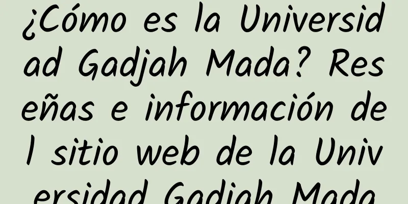 ¿Cómo es la Universidad Gadjah Mada? Reseñas e información del sitio web de la Universidad Gadjah Mada