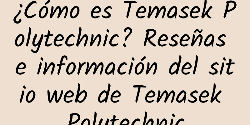 ¿Cómo es Temasek Polytechnic? Reseñas e información del sitio web de Temasek Polytechnic