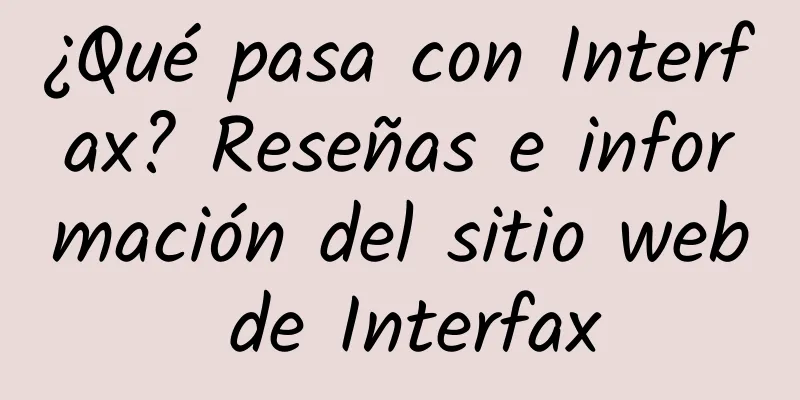 ¿Qué pasa con Interfax? Reseñas e información del sitio web de Interfax