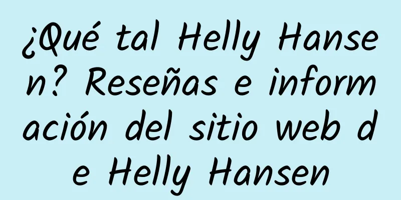 ¿Qué tal Helly Hansen? Reseñas e información del sitio web de Helly Hansen