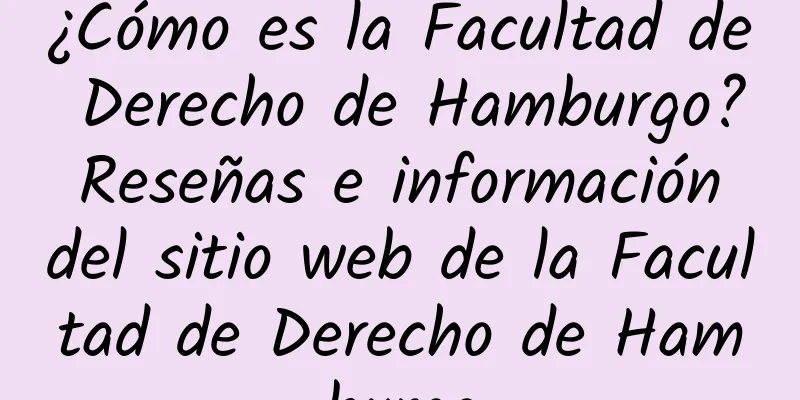 ¿Cómo es la Facultad de Derecho de Hamburgo? Reseñas e información del sitio web de la Facultad de Derecho de Hamburgo
