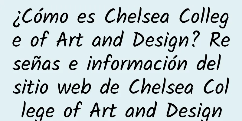 ¿Cómo es Chelsea College of Art and Design? Reseñas e información del sitio web de Chelsea College of Art and Design