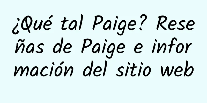 ¿Qué tal Paige? Reseñas de Paige e información del sitio web