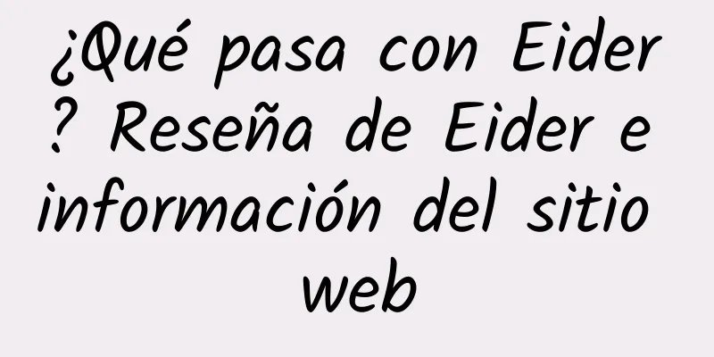 ¿Qué pasa con Eider? Reseña de Eider e información del sitio web