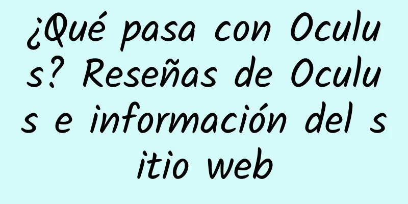 ¿Qué pasa con Oculus? Reseñas de Oculus e información del sitio web