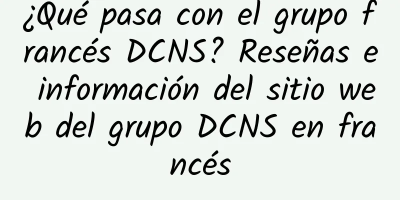 ¿Qué pasa con el grupo francés DCNS? Reseñas e información del sitio web del grupo DCNS en francés