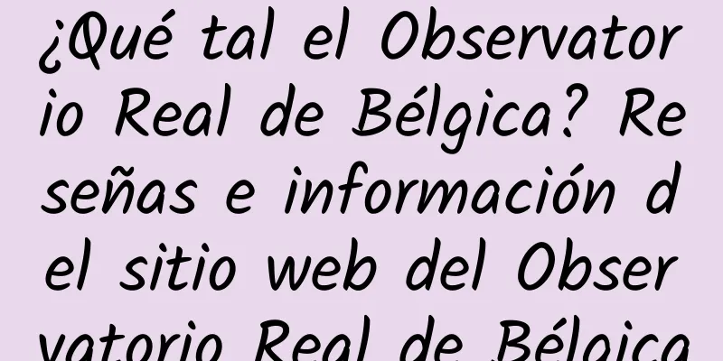 ¿Qué tal el Observatorio Real de Bélgica? Reseñas e información del sitio web del Observatorio Real de Bélgica