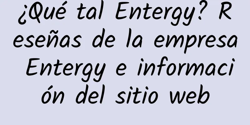 ¿Qué tal Entergy? Reseñas de la empresa Entergy e información del sitio web