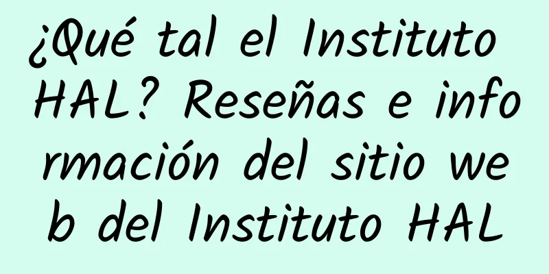 ¿Qué tal el Instituto HAL? Reseñas e información del sitio web del Instituto HAL