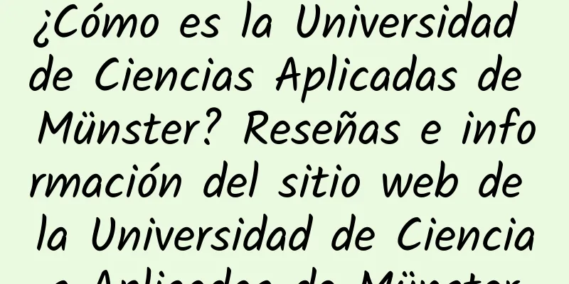 ¿Cómo es la Universidad de Ciencias Aplicadas de Münster? Reseñas e información del sitio web de la Universidad de Ciencias Aplicadas de Münster
