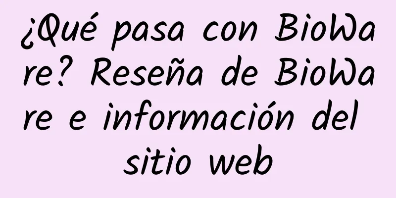 ¿Qué pasa con BioWare? Reseña de BioWare e información del sitio web