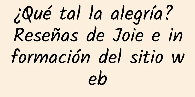 ¿Qué tal la alegría? Reseñas de Joie e información del sitio web