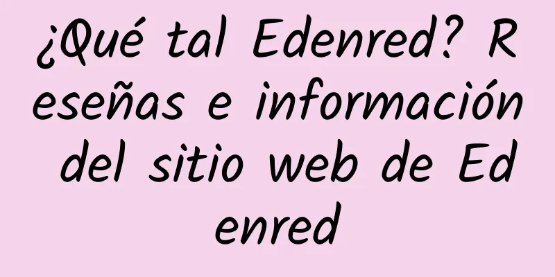 ¿Qué tal Edenred? Reseñas e información del sitio web de Edenred