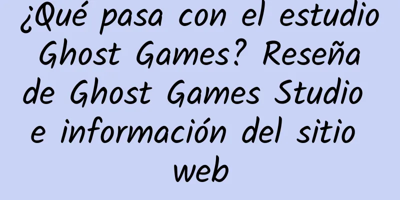 ¿Qué pasa con el estudio Ghost Games? Reseña de Ghost Games Studio e información del sitio web
