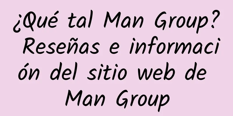 ¿Qué tal Man Group? Reseñas e información del sitio web de Man Group