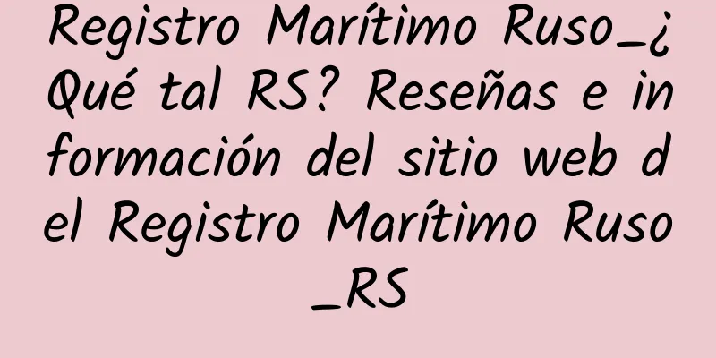 Registro Marítimo Ruso_¿Qué tal RS? Reseñas e información del sitio web del Registro Marítimo Ruso_RS