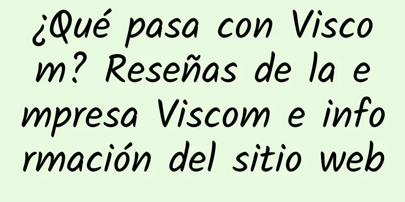 ¿Qué pasa con Viscom? Reseñas de la empresa Viscom e información del sitio web
