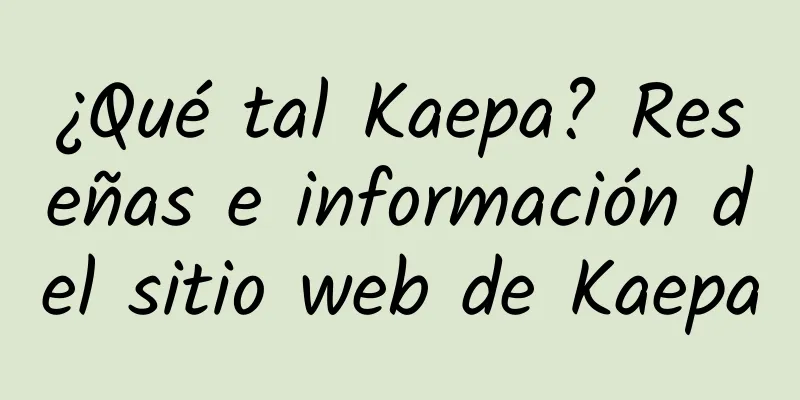 ¿Qué tal Kaepa? Reseñas e información del sitio web de Kaepa