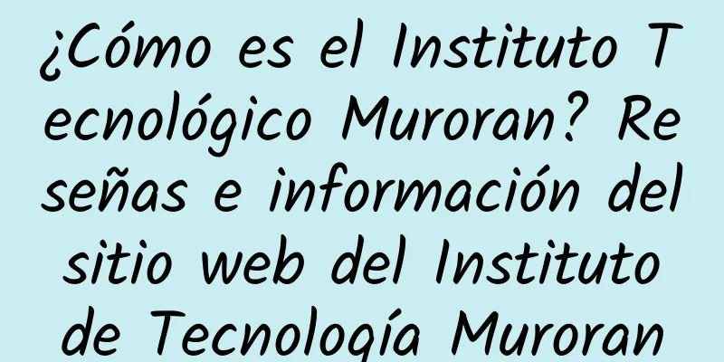 ¿Cómo es el Instituto Tecnológico Muroran? Reseñas e información del sitio web del Instituto de Tecnología Muroran