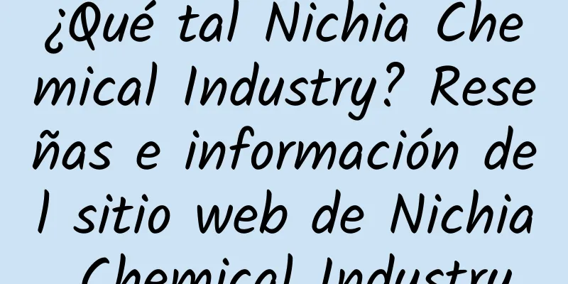 ¿Qué tal Nichia Chemical Industry? Reseñas e información del sitio web de Nichia Chemical Industry