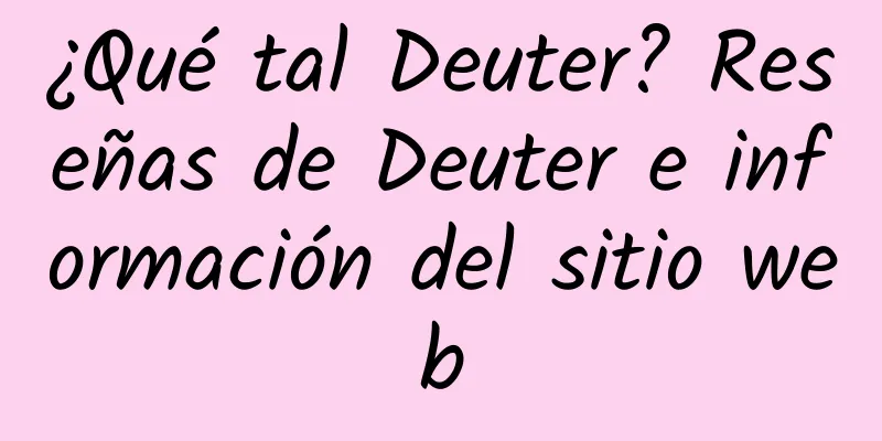 ¿Qué tal Deuter? Reseñas de Deuter e información del sitio web