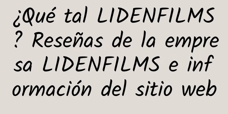 ¿Qué tal LIDENFILMS? Reseñas de la empresa LIDENFILMS e información del sitio web