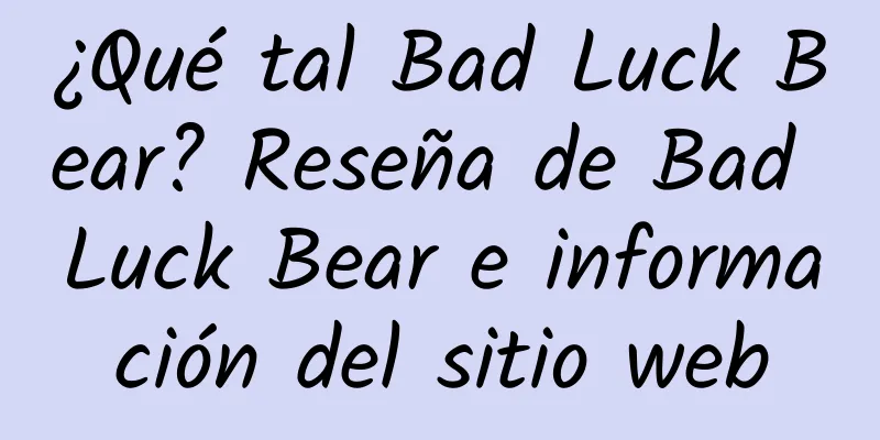 ¿Qué tal Bad Luck Bear? Reseña de Bad Luck Bear e información del sitio web