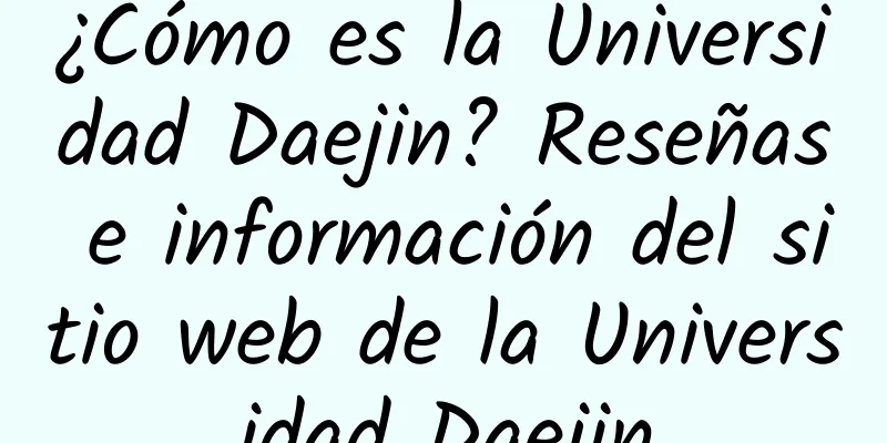 ¿Cómo es la Universidad Daejin? Reseñas e información del sitio web de la Universidad Daejin