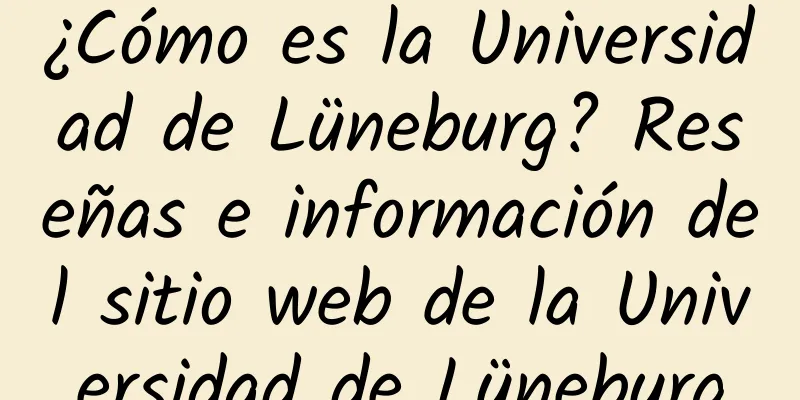 ¿Cómo es la Universidad de Lüneburg? Reseñas e información del sitio web de la Universidad de Lüneburg