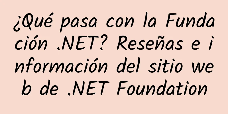 ¿Qué pasa con la Fundación .NET? Reseñas e información del sitio web de .NET Foundation