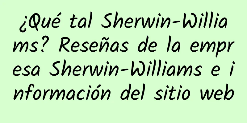 ¿Qué tal Sherwin-Williams? Reseñas de la empresa Sherwin-Williams e información del sitio web