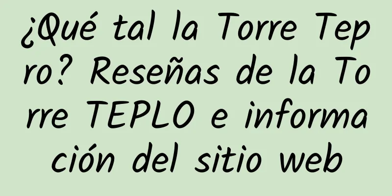 ¿Qué tal la Torre Tepro? Reseñas de la Torre TEPLO e información del sitio web