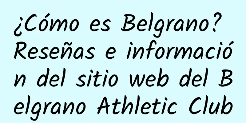 ¿Cómo es Belgrano? Reseñas e información del sitio web del Belgrano Athletic Club