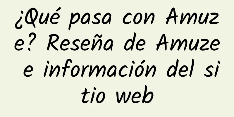 ¿Qué pasa con Amuze? Reseña de Amuze e información del sitio web