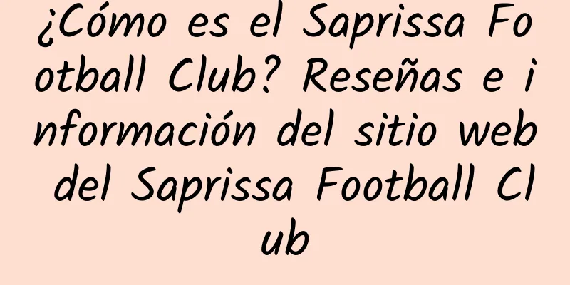 ¿Cómo es el Saprissa Football Club? Reseñas e información del sitio web del Saprissa Football Club