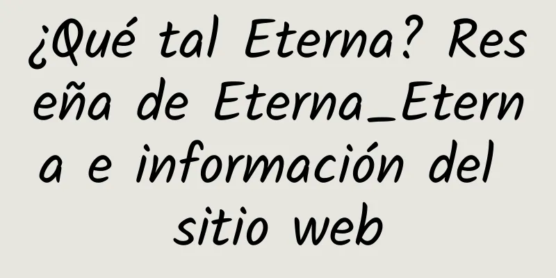 ¿Qué tal Eterna? Reseña de Eterna_Eterna e información del sitio web