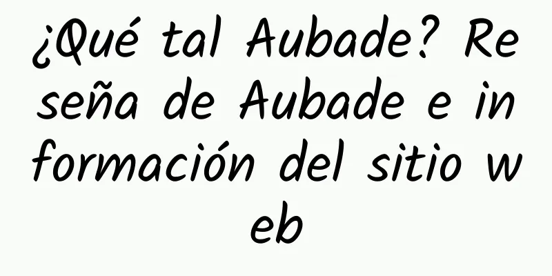 ¿Qué tal Aubade? Reseña de Aubade e información del sitio web