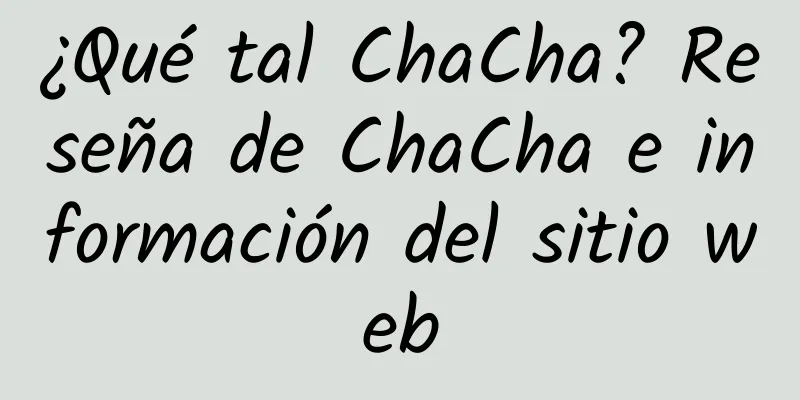 ¿Qué tal ChaCha? Reseña de ChaCha e información del sitio web