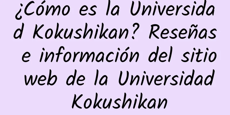 ¿Cómo es la Universidad Kokushikan? Reseñas e información del sitio web de la Universidad Kokushikan
