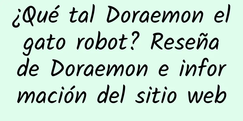 ¿Qué tal Doraemon el gato robot? Reseña de Doraemon e información del sitio web