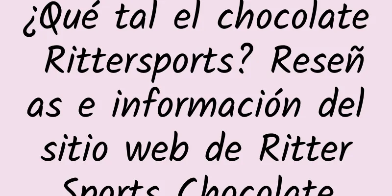 ¿Qué tal el chocolate Rittersports? Reseñas e información del sitio web de Ritter Sports Chocolate