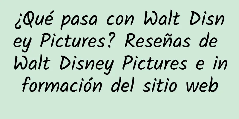 ¿Qué pasa con Walt Disney Pictures? Reseñas de Walt Disney Pictures e información del sitio web
