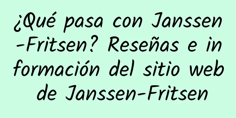 ¿Qué pasa con Janssen-Fritsen? Reseñas e información del sitio web de Janssen-Fritsen
