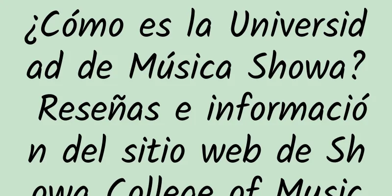 ¿Cómo es la Universidad de Música Showa? Reseñas e información del sitio web de Showa College of Music