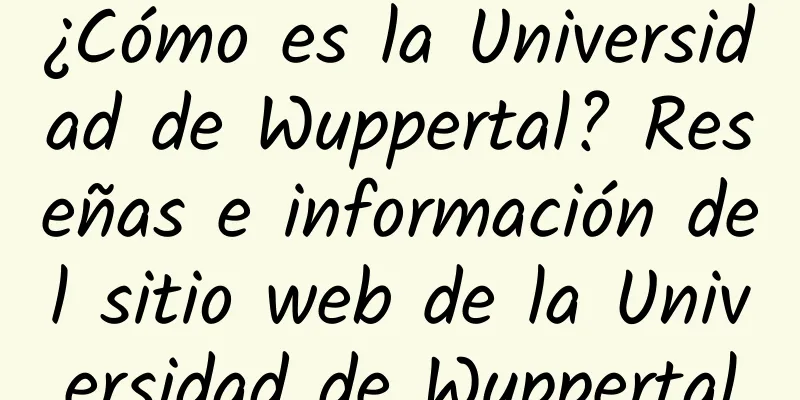 ¿Cómo es la Universidad de Wuppertal? Reseñas e información del sitio web de la Universidad de Wuppertal